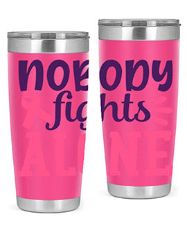 nobody fights alone Style 6#- breast cancer- Tumbler