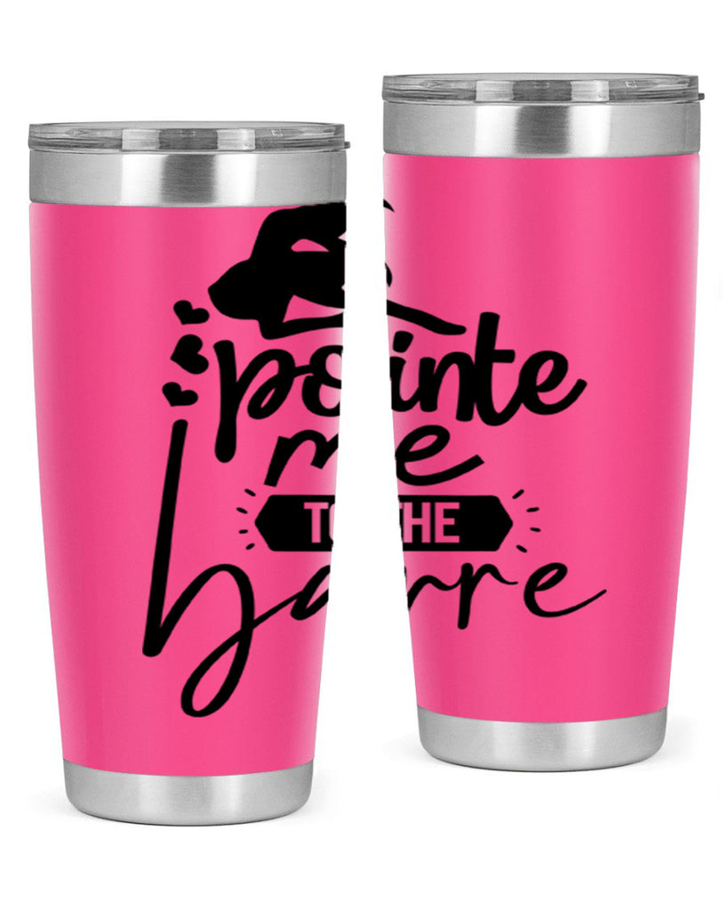 pointe me to the barre 69#- ballet- Tumbler