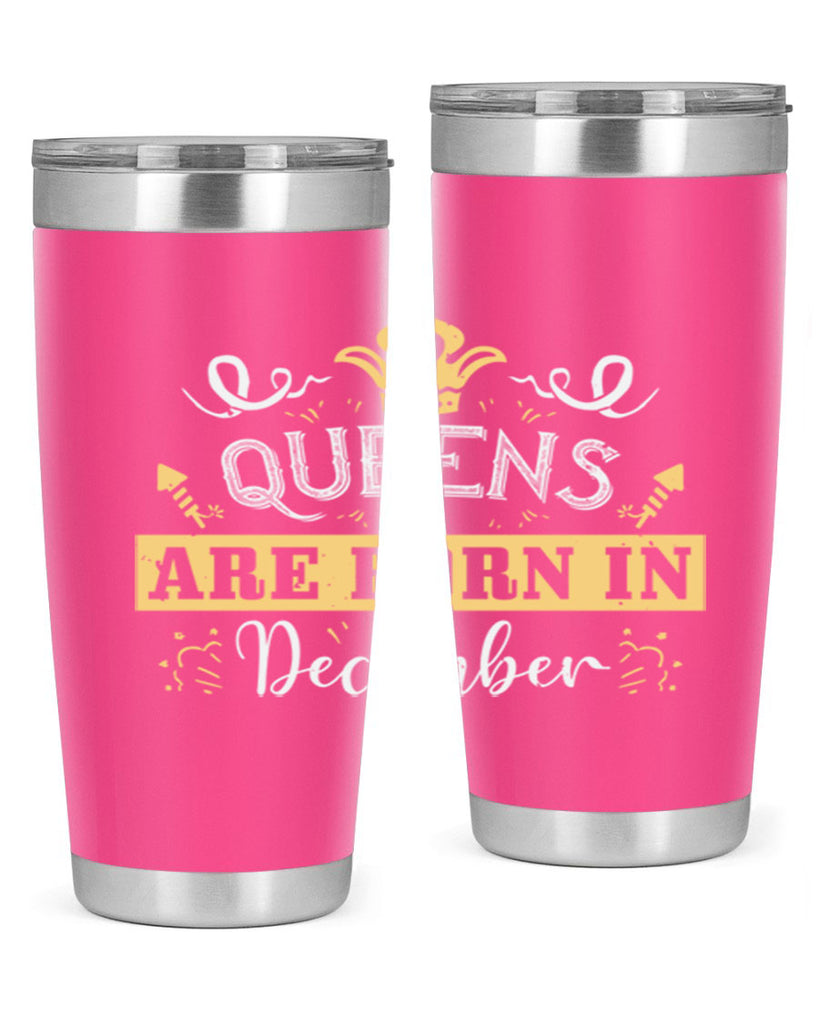queens are born in December Style 44#- birthday- tumbler