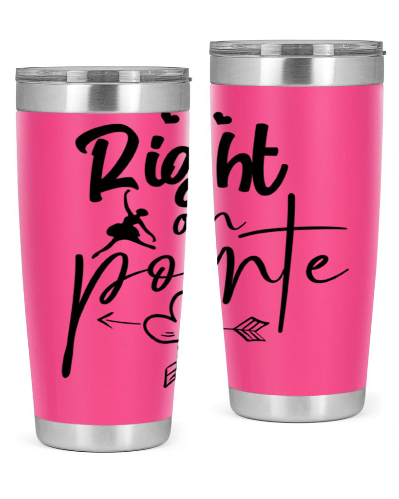right on pointe 76#- ballet- Tumbler