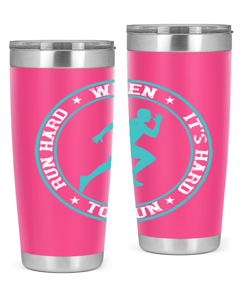 run hard when it’s hard to run 28#- running- Tumbler