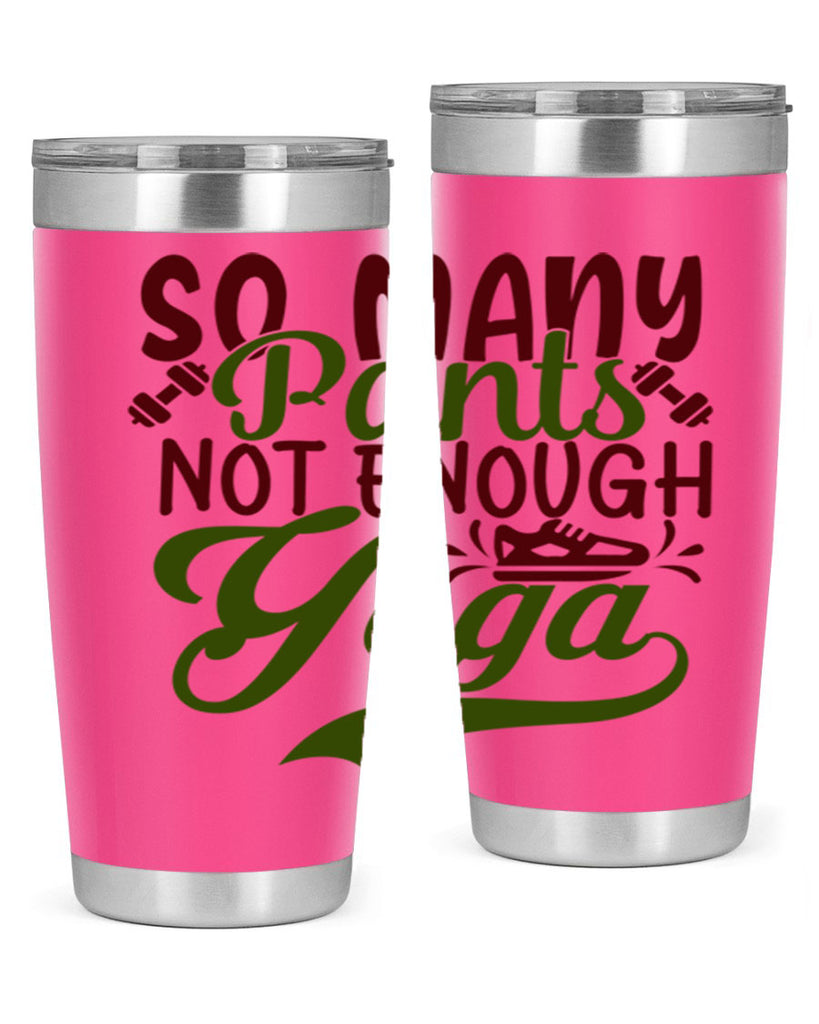 so many pants not enough yoga 21#- gym- Tumbler