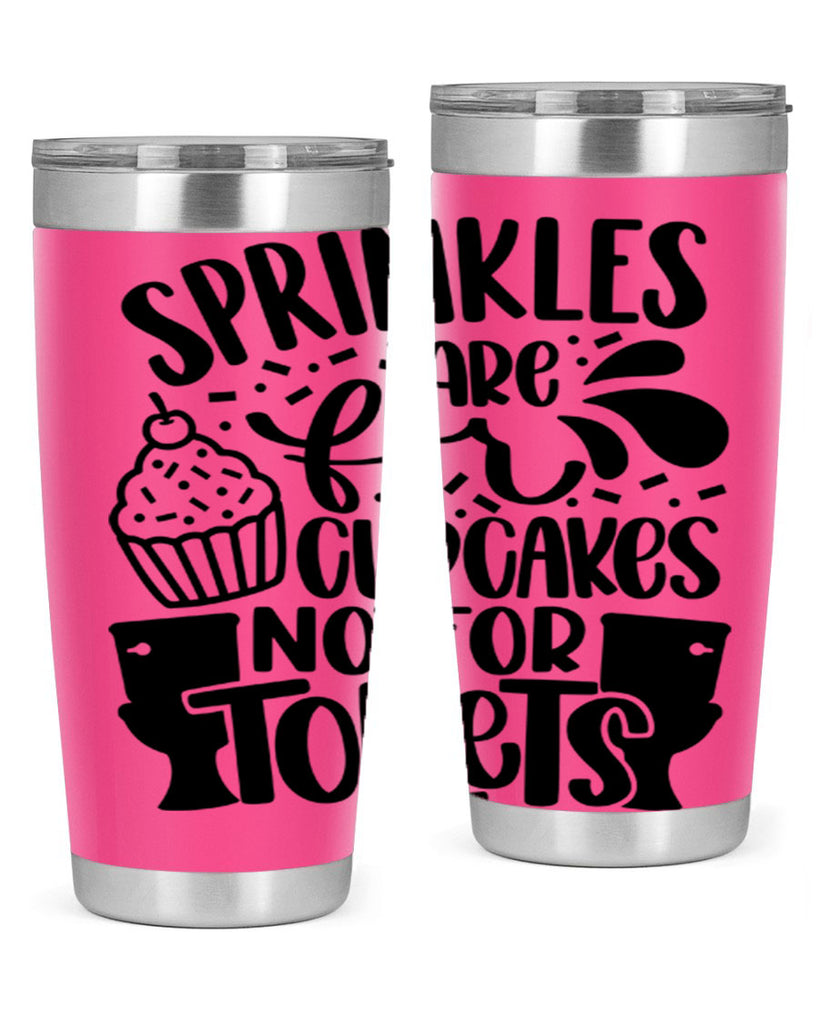 sprinkles are for cupcakes not for toilets 15#- bathroom- Tumbler