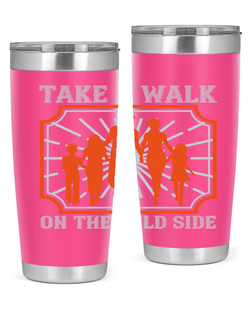 take a walk on the wild side 27#- walking- Tumbler