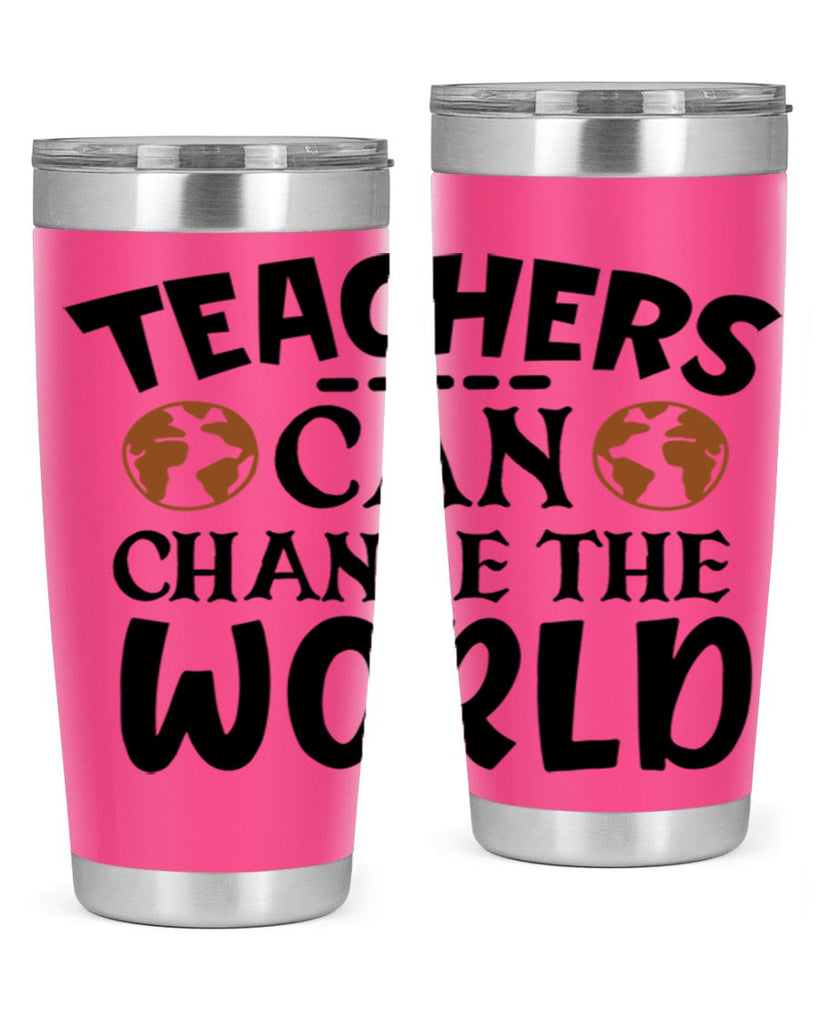 teachers can change the world Style 134#- teacher- tumbler