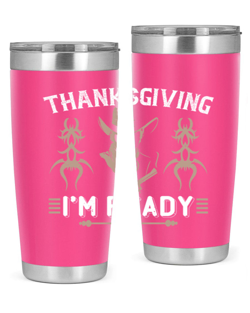 thanks giving im ready 15#- thanksgiving- Tumbler