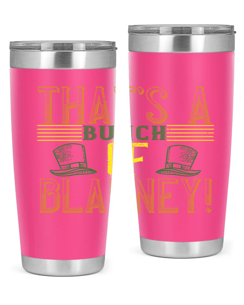 that’s a bunch of blarney Style 12#- St Patricks Day- Tumbler