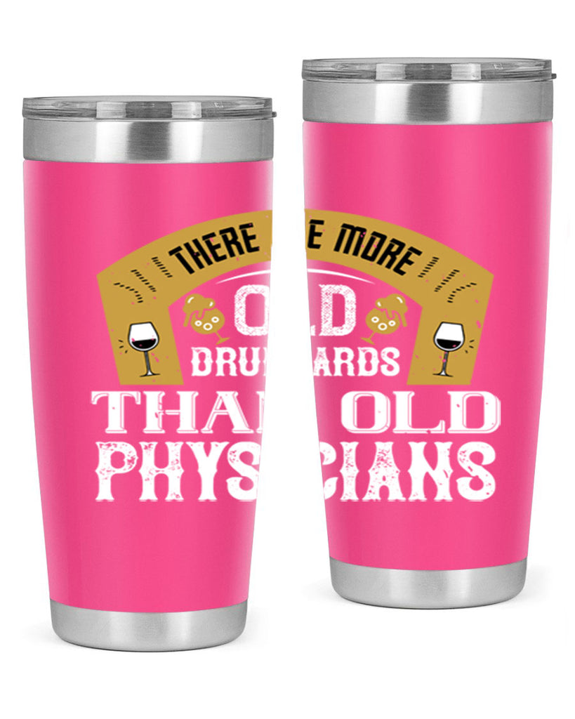 there are more old drunkards than old physicians 27#- drinking- Tumbler