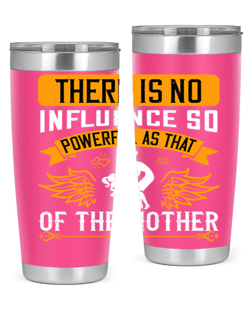there is no influence so 27#- mothers day- Tumbler