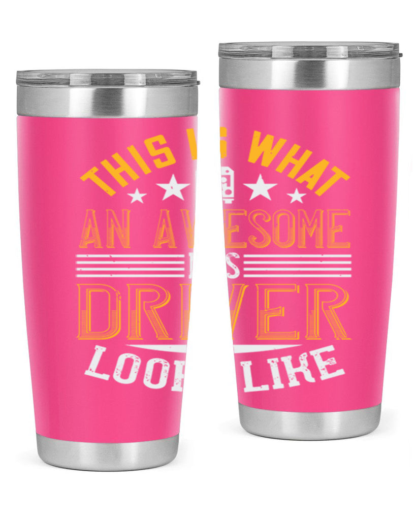 this is what an awesome bus driver looks like Style 10#- bus driver- tumbler