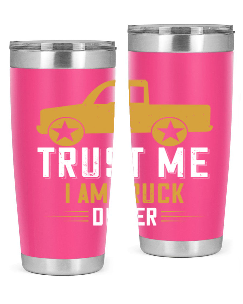 trust me i am truck driver Style 11#- truck driver- tumbler