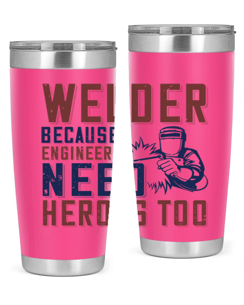 welder beacuse engineers need heros too Style 30#- engineer- tumbler