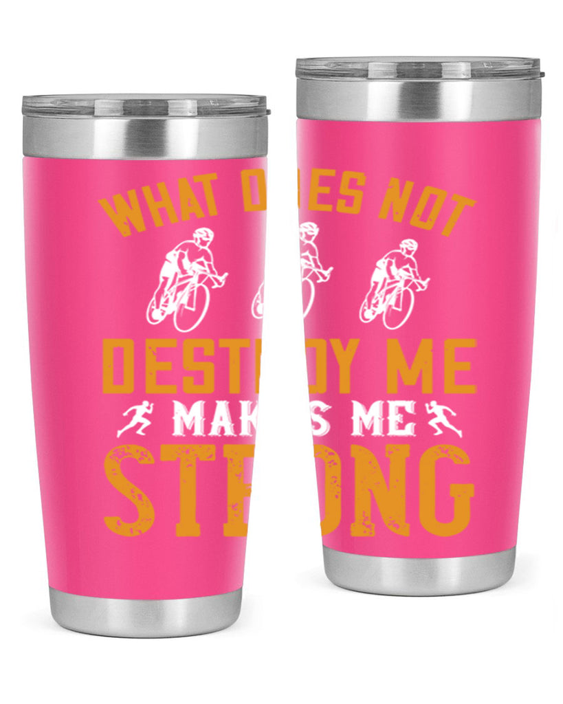 what does not destroy me makes me strong 4#- running- Tumbler