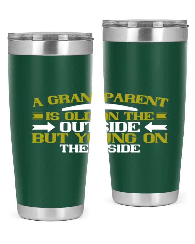 A grandparent is old on the outside but young on the inside 95#- grandma - nana- Tumbler
