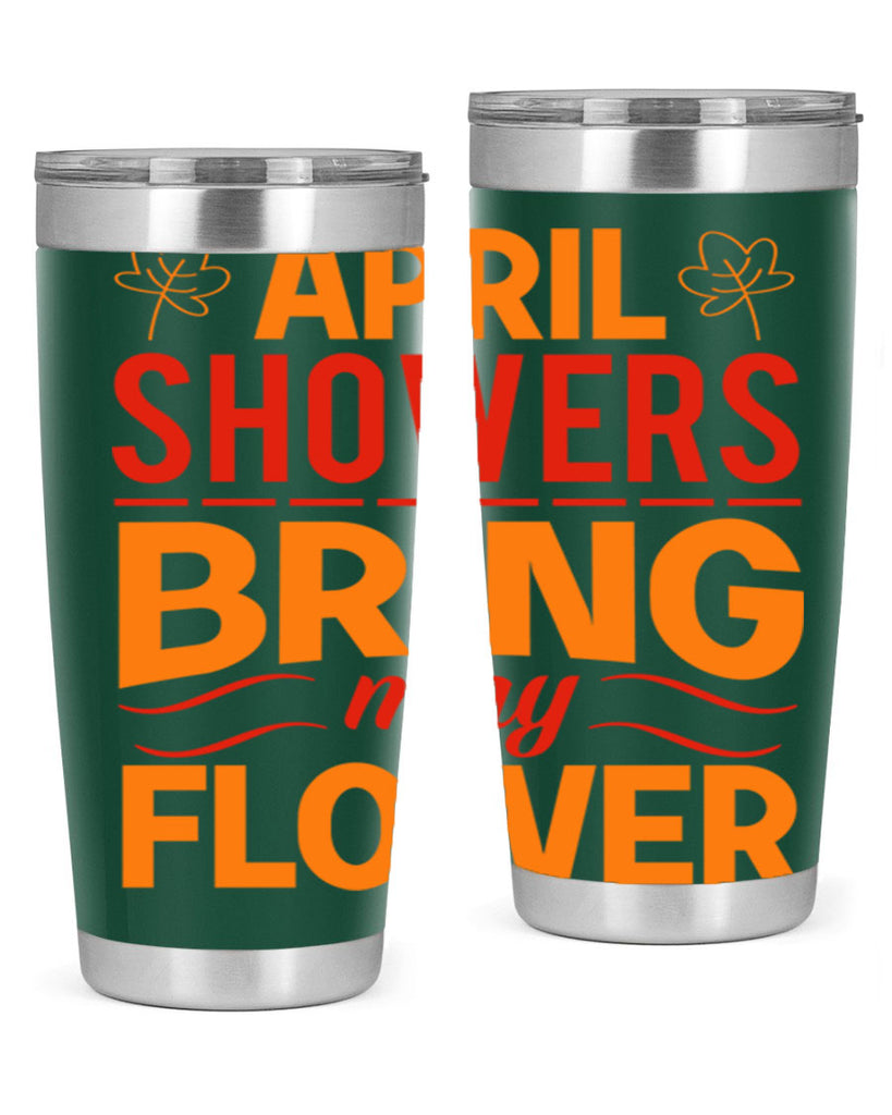 April showers bring may flower 18#- spring- Tumbler