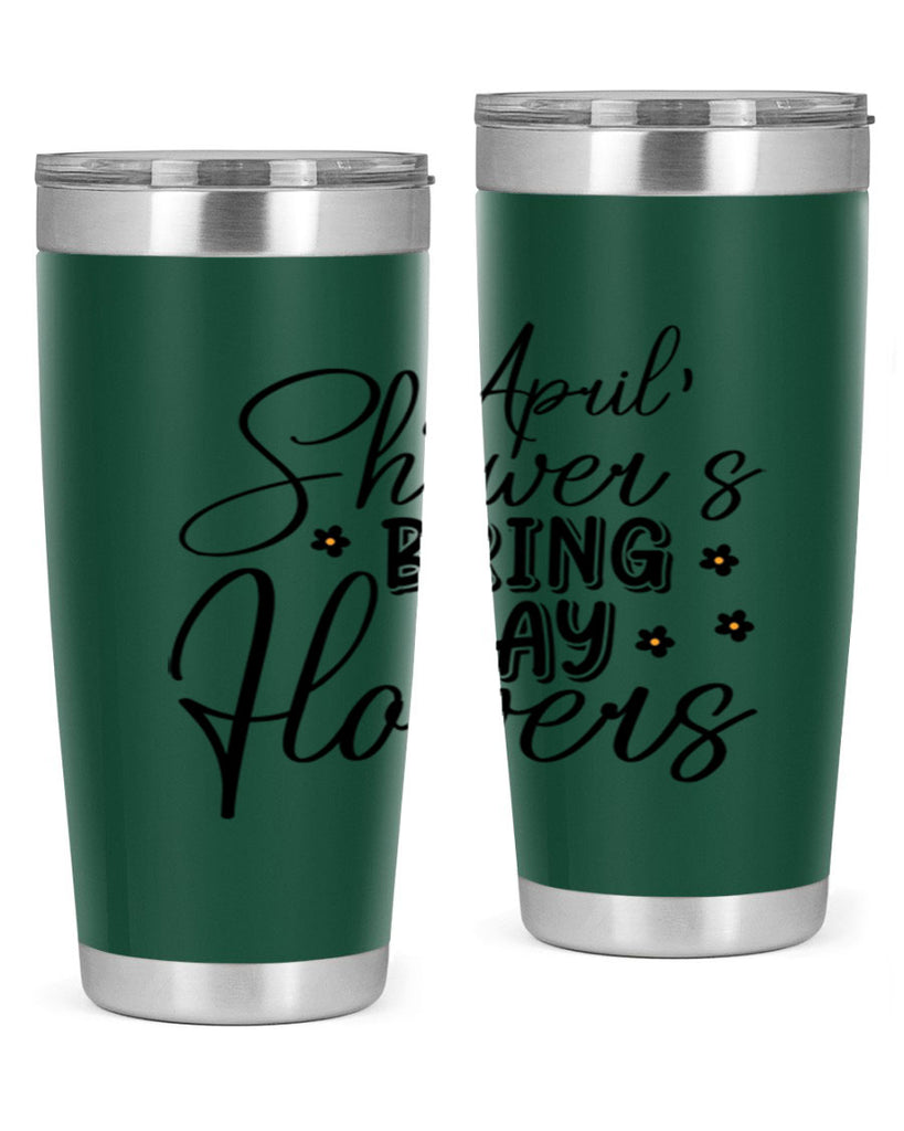 April showers bring may flowers 23#- spring- Tumbler