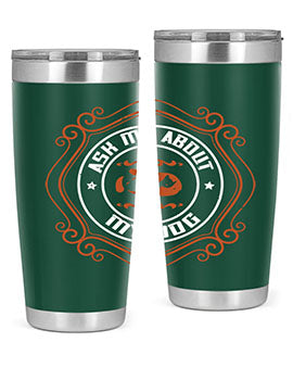 Ask Me About My Dog Style 130#- dog- Tumbler
