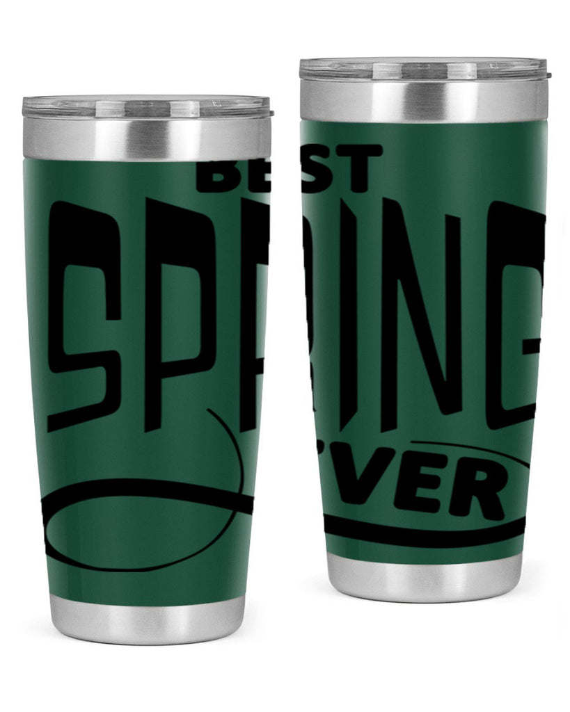 Best Spring Ever35#- spring- Tumbler