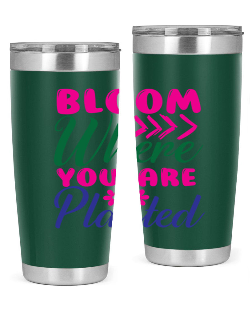 Bloom Where You Are Planted 74#- spring- Tumbler