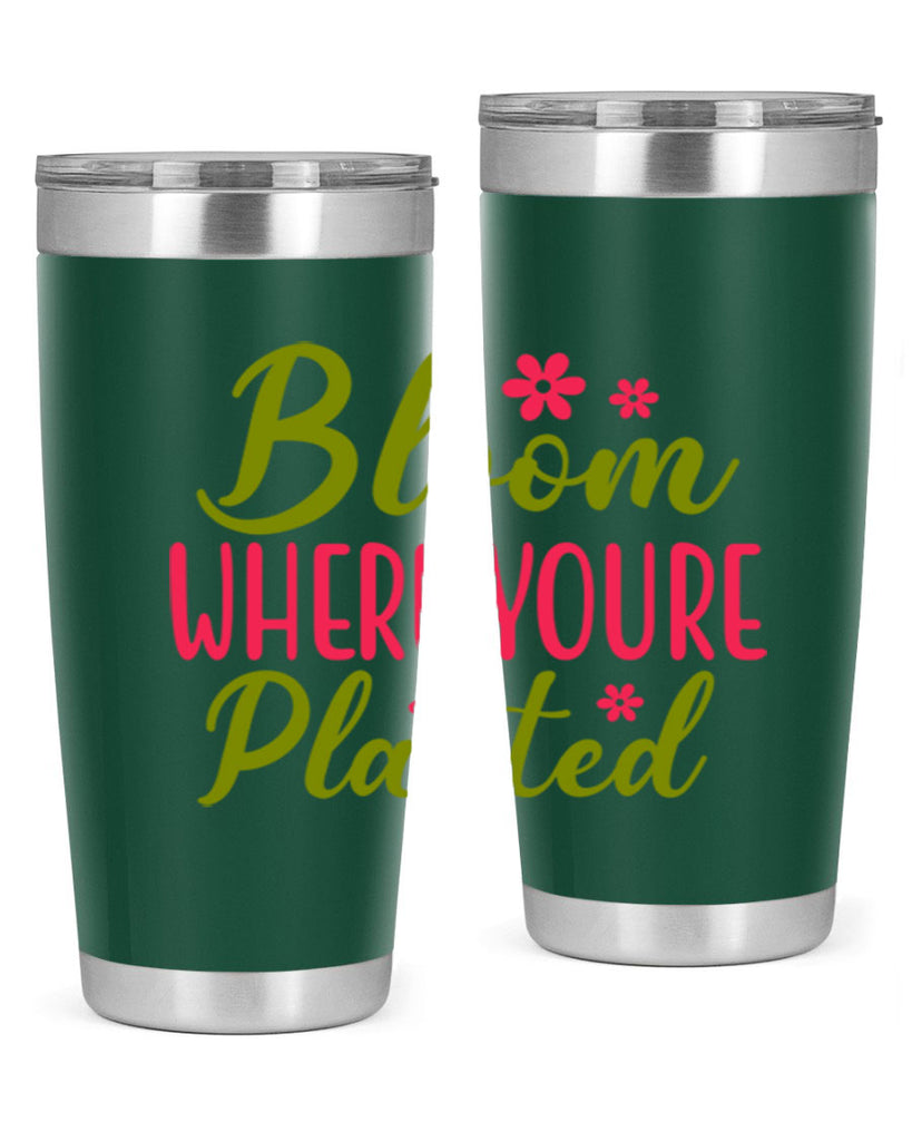 Bloom Where Youre Planted 79#- spring- Tumbler
