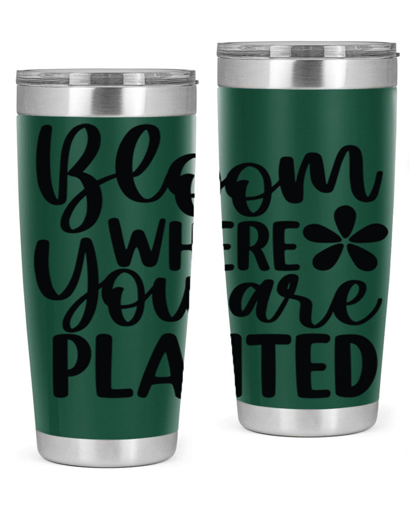 Bloom where you are planted 84#- spring- Tumbler