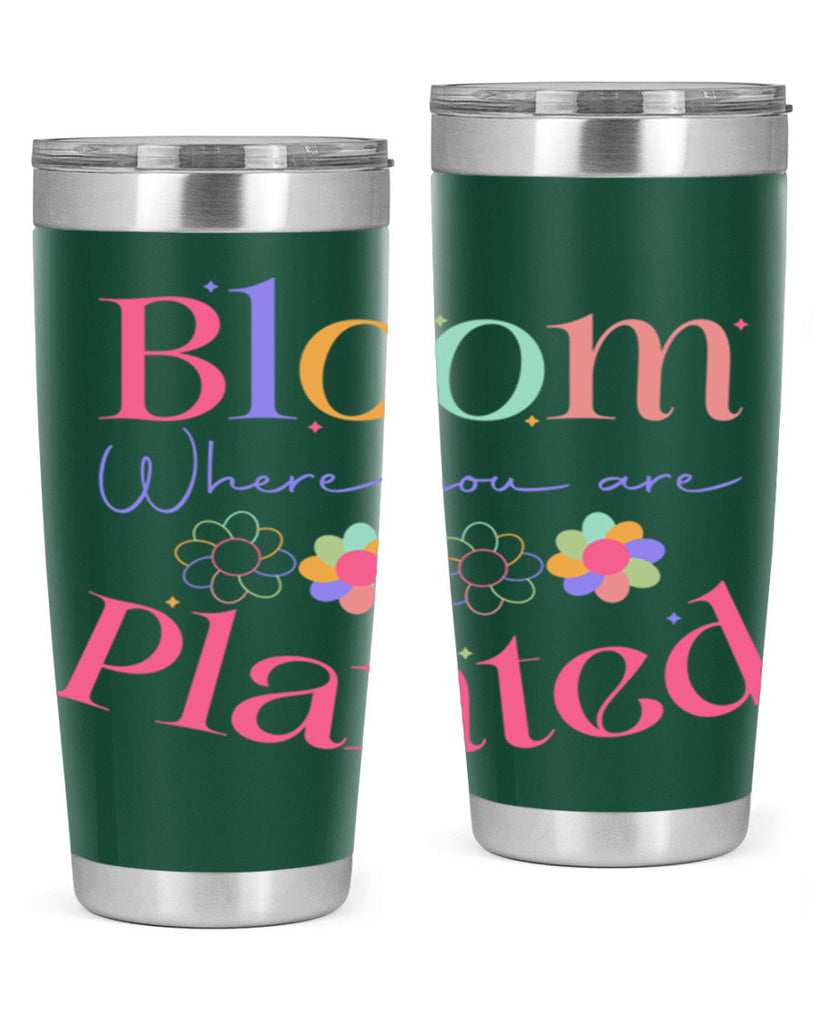 Bloom where you are planted77#- spring- Tumbler