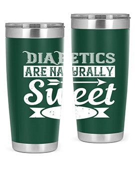 Diabetics Are Naturally Sweet Style 41#- diabetes- Tumbler