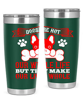 Dogs are not our whole life but they make our lives whole Style 47#- dog- Tumbler