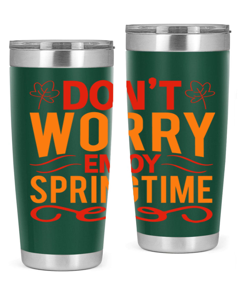 Don’t worry enjoy springtime 125#- spring- Tumbler