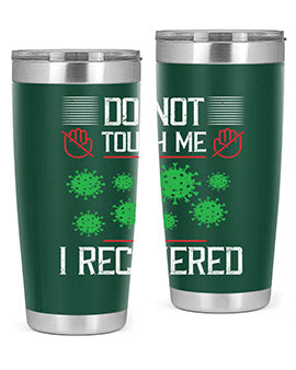 Dont Touch Me I Recovered Style 55#- corona virus- Tumbler