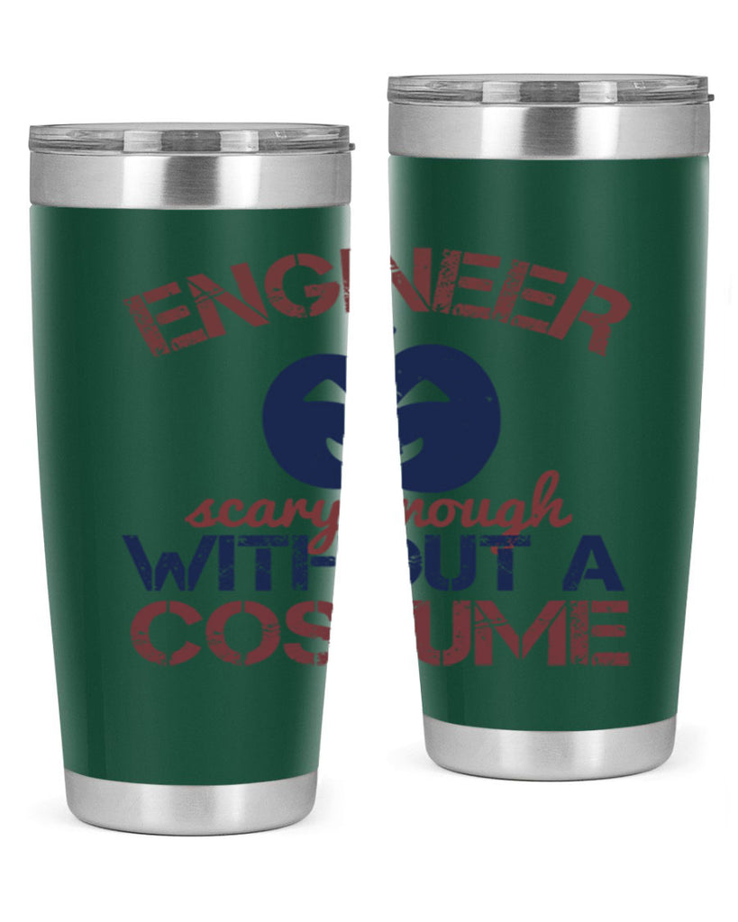 ENGINEER SCARY ENOUGH WITHOUT A COUSTUME Style 62#- engineer- tumbler