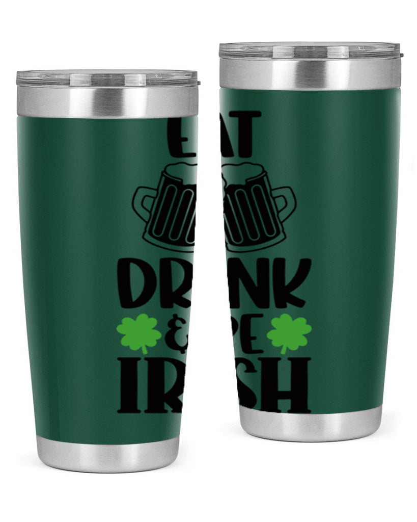 Eat Drink Be Irish Style 101#- St Patricks Day- Tumbler