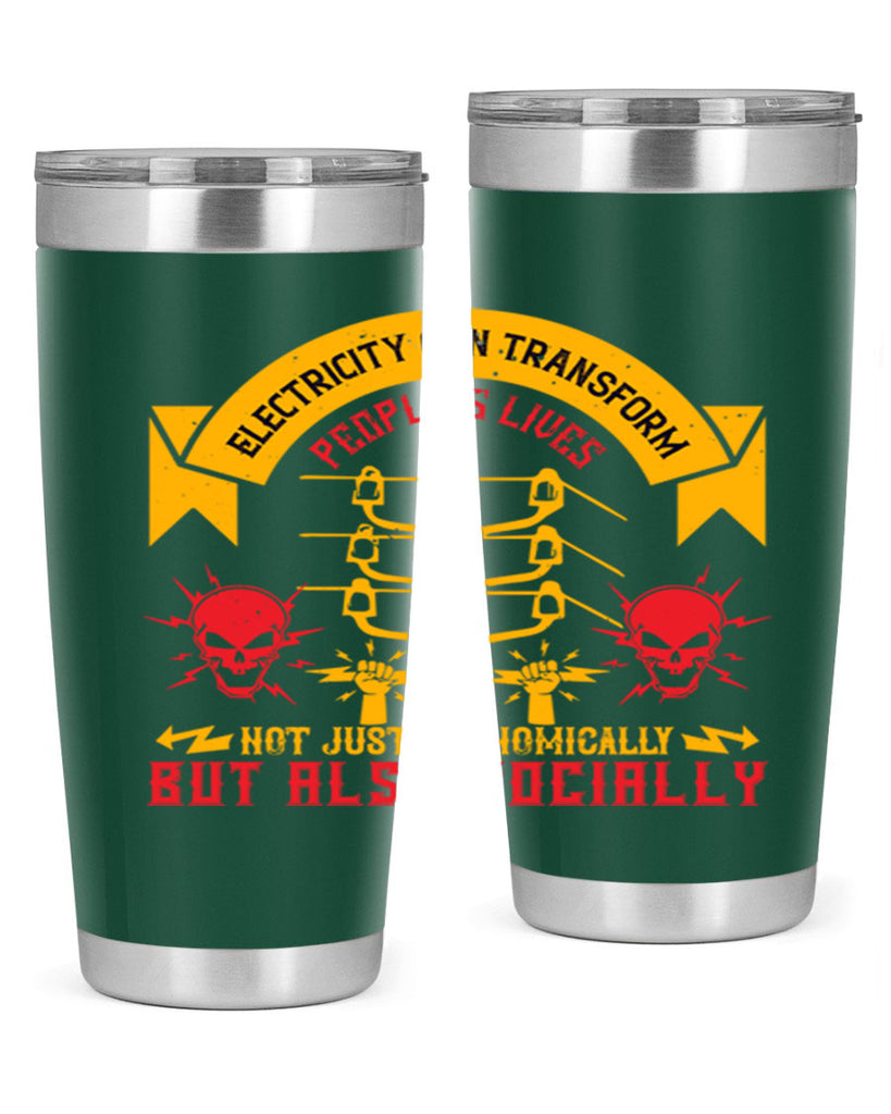 Electricity can transfrom peoples lives not just economically but also socially Style 51#- electrician- tumbler