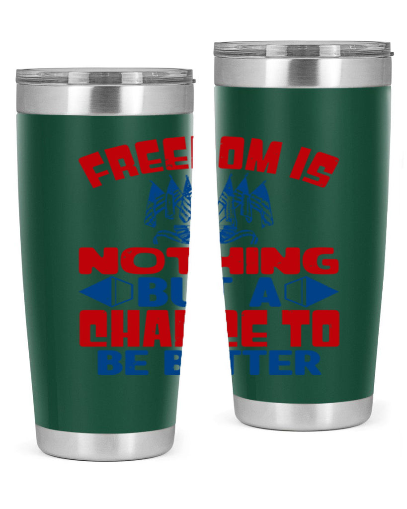Freedom is nothing Style 6#- Fourt Of July- Tumbler