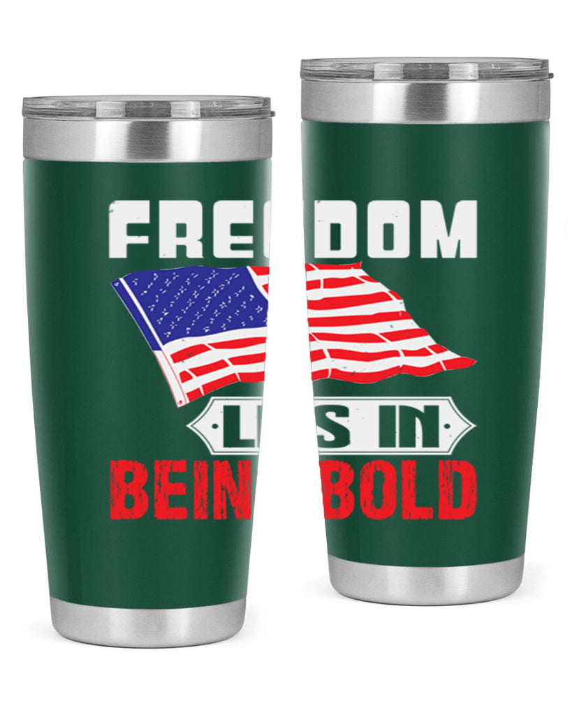 Freedom lies in being bold Style 10#- Fourt Of July- Tumbler