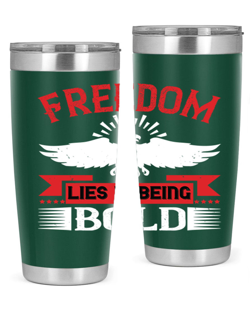 Freedom lies in being bold Style 91#- Fourt Of July- Tumbler