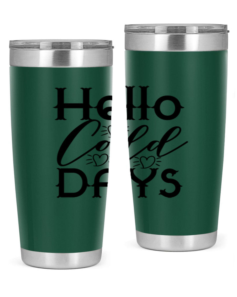 Hello Cold Days 148#- winter- Tumbler