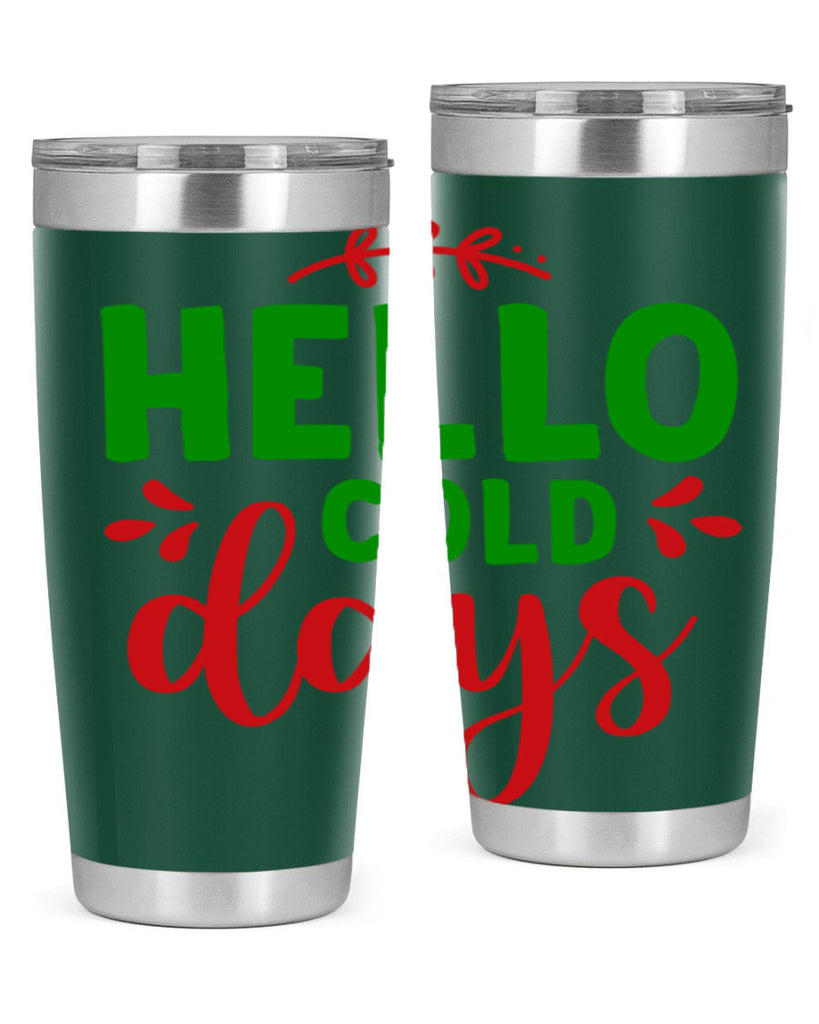 Hello Cold Days 151#- winter- Tumbler