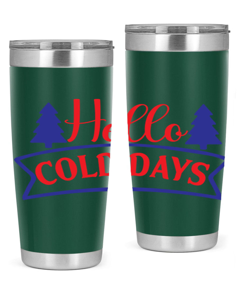 Hello Cold Days 172#- winter- Tumbler