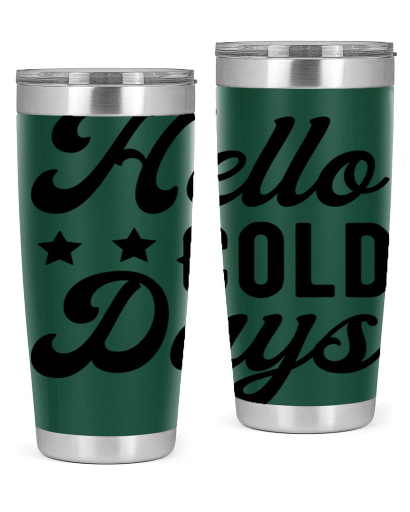 Hello Cold Days 174#- winter- Tumbler