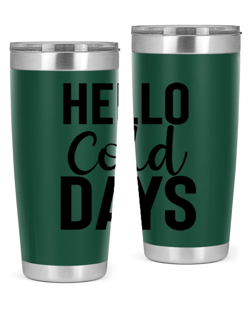 Hello Cold Days 176#- winter- Tumbler