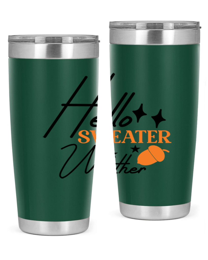 Hello Sweater Weather 296#- fall- Tumbler