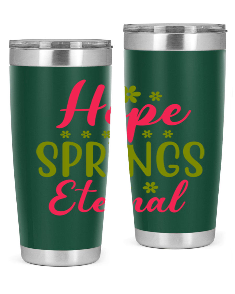 Hope Springs Eternal 257#- spring- Tumbler