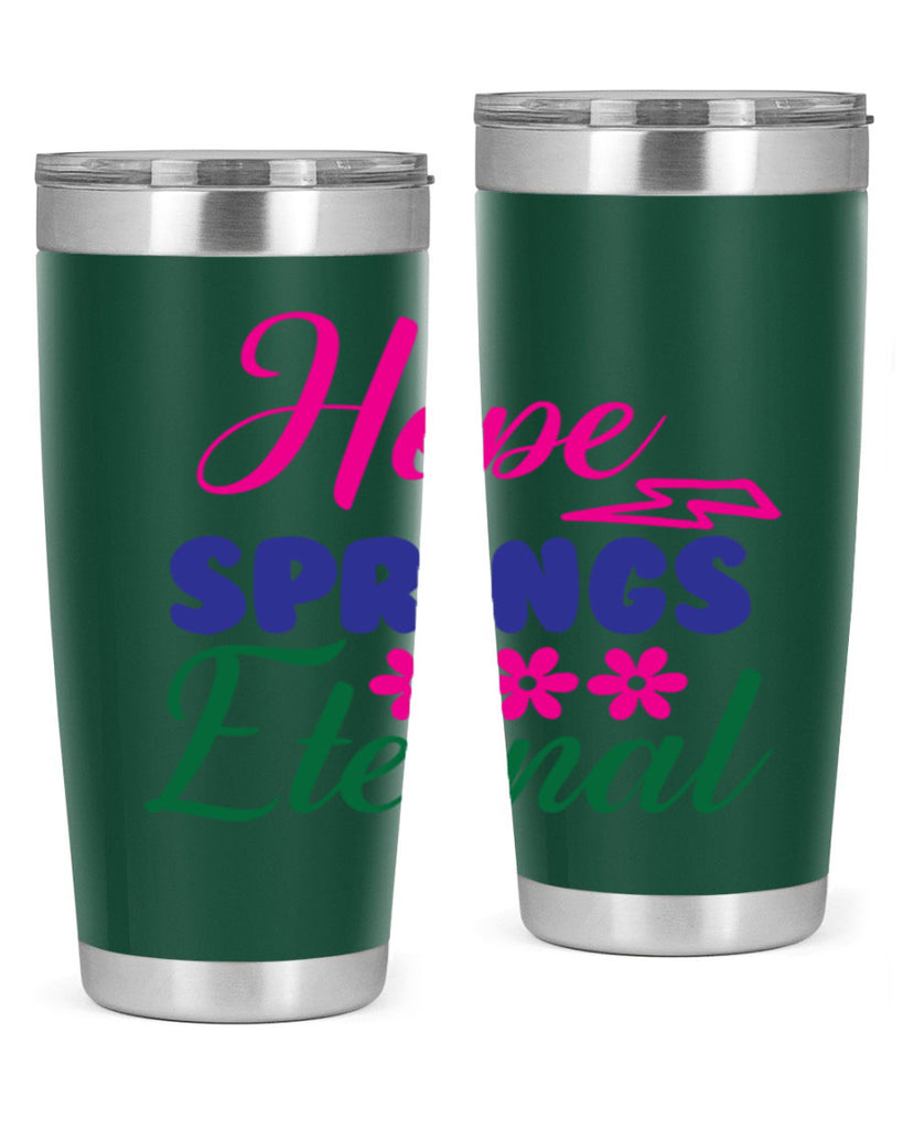 Hope Springs Eternal 259#- spring- Tumbler