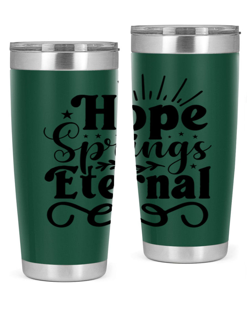 Hope Springs Eternal 260#- spring- Tumbler