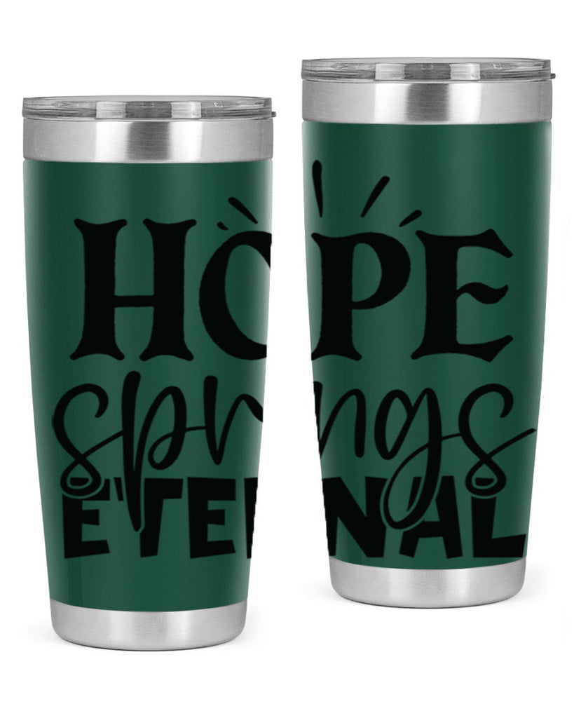 Hope springs eternal 4#- spring- Tumbler