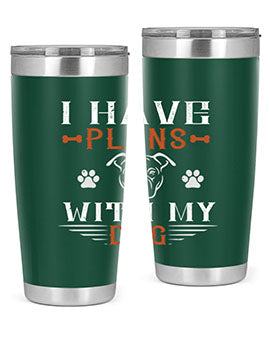 I Have Plans With My Dog Style 194#- dog- Tumbler