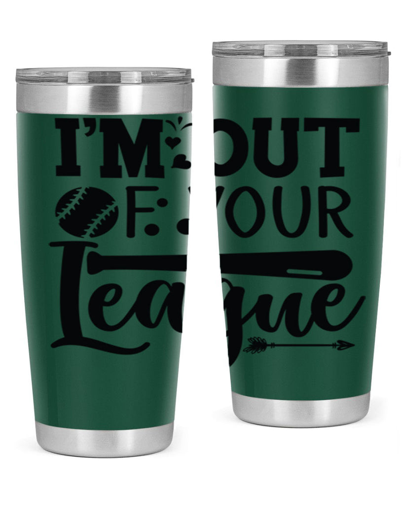 Im Out Of Your League 2069#- baseball- Tumbler