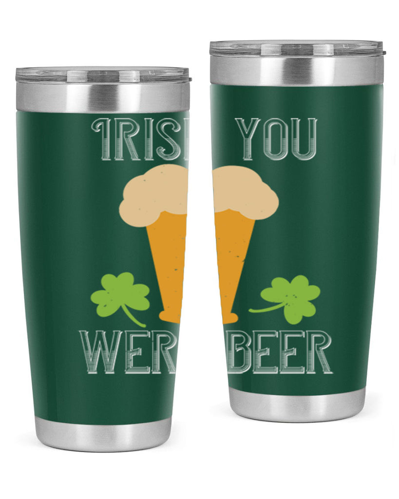 Irish you were beer Style 131#- St Patricks Day- Tumbler