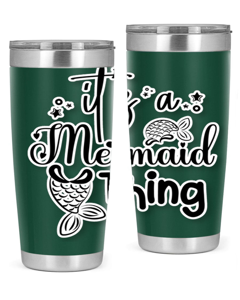 Its A Mermaid Thing 285#- mermaid- Tumbler
